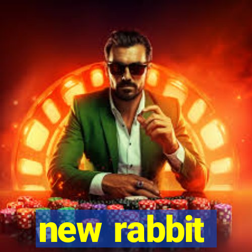 new rabbit